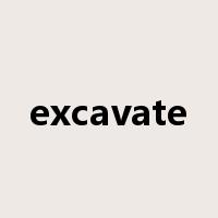excavate是什么意思
