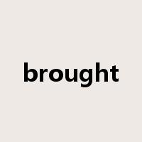 brought是什么意思