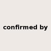 confirmed by是什么意思
