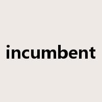 incumbent是什么意思