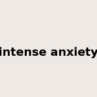 intense anxiety是什么意思