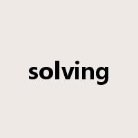 solving是什么意思