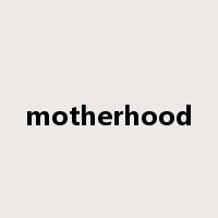 motherhood是什么意思