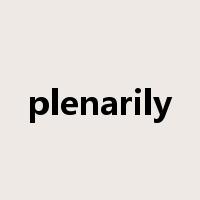 plenarily是什么意思