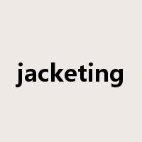 jacketing是什么意思