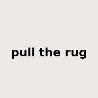 pull the rug是什么意思