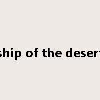 ship of the desert是什么意思