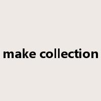 make collection是什么意思