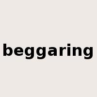 beggaring是什么意思