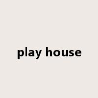 play house是什么意思