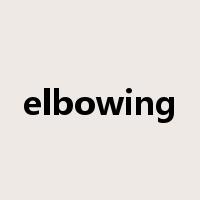 elbowing是什么意思