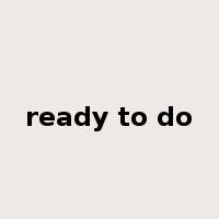 ready to do是什么意思