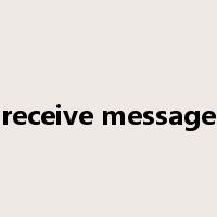 receive message是什么意思