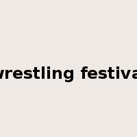 wrestling festival是什么意思