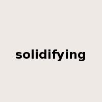 solidifying是什么意思