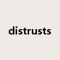 distrusts是什么意思