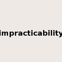 impracticability是什么意思