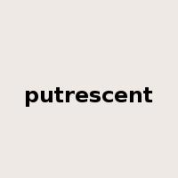 putrescent是什么意思