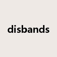 disbands是什么意思
