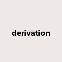 derivation是什么意思