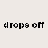 drops off是什么意思