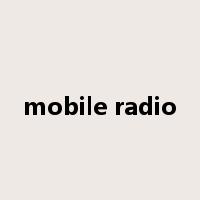 mobile radio是什么意思