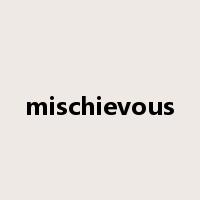 mischievous是什么意思