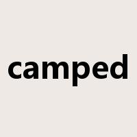camped是什么意思