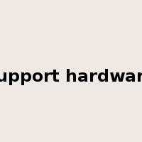 support hardware是什么意思