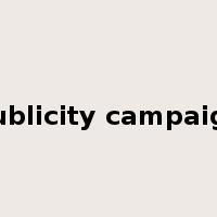 publicity campaign是什么意思