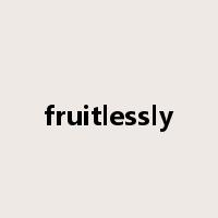 fruitlessly是什么意思