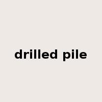 drilled pile是什么意思
