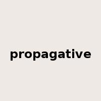 propagative是什么意思