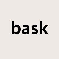 bask是什么意思