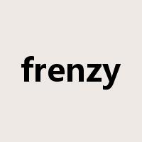 frenzy是什么意思