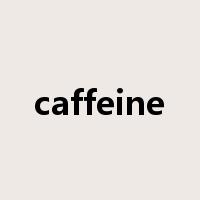 caffeine是什么意思