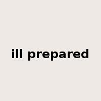 ill prepared是什么意思