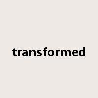 transformed是什么意思