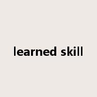 learned skill是什么意思