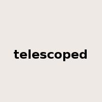 telescoped是什么意思