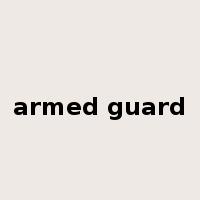 armed guard是什么意思