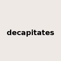 decapitates是什么意思