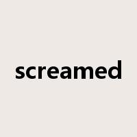 screamed是什么意思