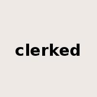 clerked是什么意思