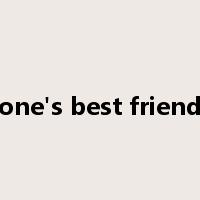 one's best friend是什么意思