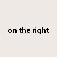 on the right是什么意思