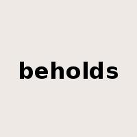 beholds是什么意思