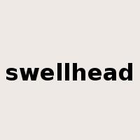 swellhead是什么意思