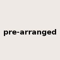 pre-arranged是什么意思