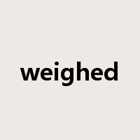 weighed是什么意思